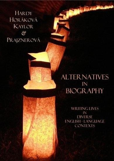 Kniha: Alternatives in Biography: Writing Lives in Diverse English-Language Contexts - Hardy Stephen