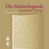 Die Marienlegende des Heinrich Clusenere: Manuskript, diplomatischer Abdruck, Übersetzung, Kommentar