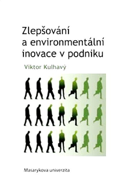 Kniha: Zlepšování a environmentální inovace v podniku - Viktor Kulhavý