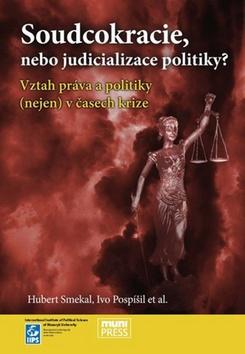 Kniha: Sudcokracie, nebo judicializace politiky? - Hubert Smekal