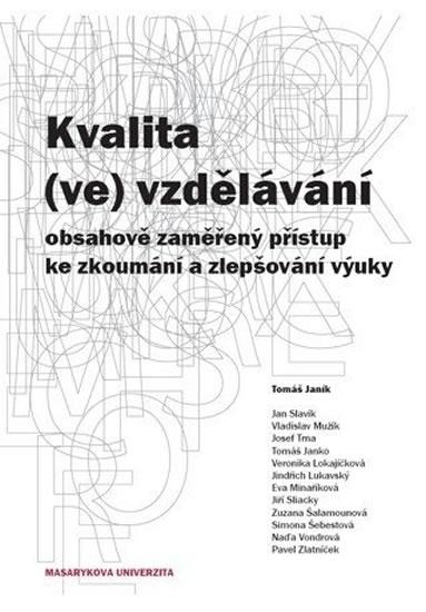 Kniha: Kvalita (ve) vzdělávání: obsahově zaměřený přístup ke zkoumání a zlepšování výuky - kolektiv autorů