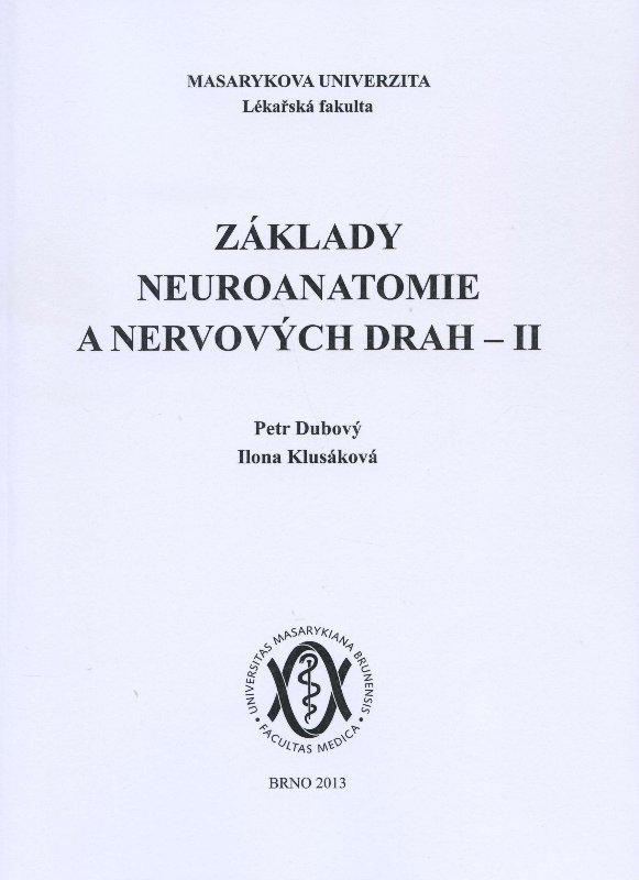 Kniha: Základy neuroanatomie a nervových drah II - Petr Dubový