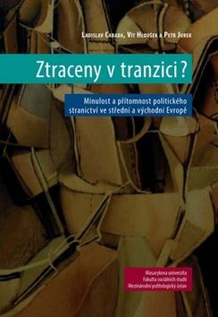 Kniha: Ztraceny v tranzici?: Minulost a přítomn - Ladislav Cabada