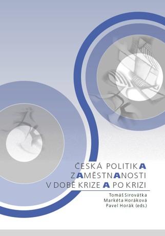 Kniha: Česká politika zaměstnanosti v době krize a po krizi - Tomáš Sirovátka
