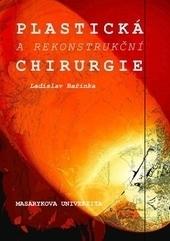 Kniha: Plastická a rekonstrukční chirurgie - Ladislav Bařinka