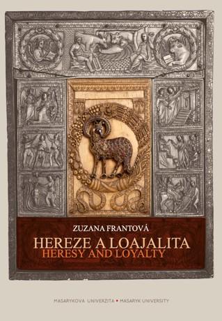 Kniha: Hereze a loajalita/Heresy and Loyalty - Zuzana Frantová
