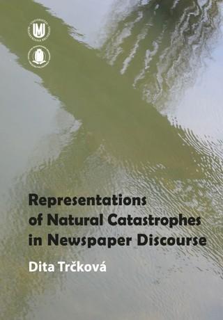 Kniha: Representation of Natural Catastrophes in Newspaper Discourse - Dita Trčková