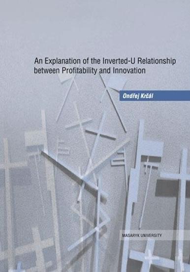 Kniha: An Explanation of the Inverted-U Relationship between Profitability and Innovation - Krčál Ondřej