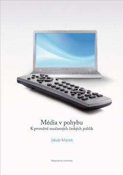 Kniha: Média v pohybu - Jakub Macek