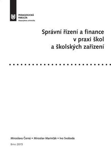 Kniha: Správní řízení a finance v praxi škol a školských zařízení - Černá Miroslava