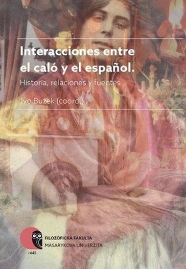 Kniha: Interacciones entre el caló y el espanol: Historia, relaciones y fuentes - kolektiv autorů