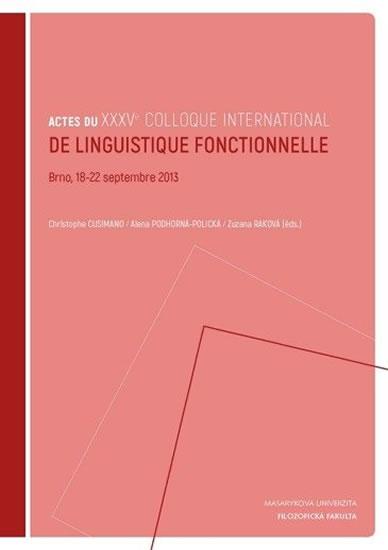 Kniha: Actes du XXXVe colloque international de linguistique fonctionnelle: Brno, 18–22 septembre 2013 - Cusimano Christophe