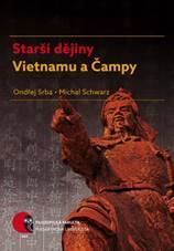 Kniha: Starší dějiny Vietnamu a Čampy - Ondřej Srba