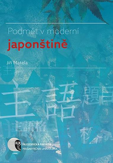 Kniha: Podmět v moderní japonštině - Matela Jiří