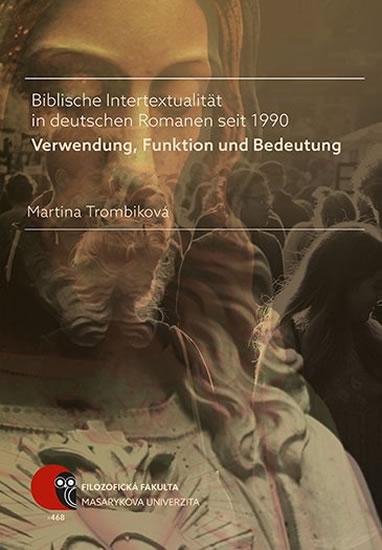 Kniha: Biblische Intertextualität in deutschen Romanen seit 1990: Verwendung, Funktion und Bedeutung - Trombiková Martina