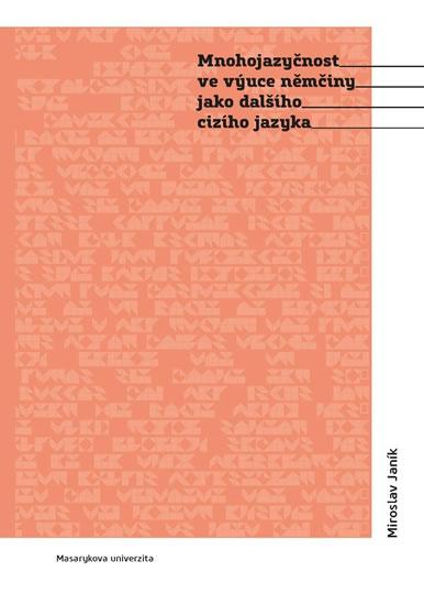 Kniha: Mnohojazyčnost ve výuce němčiny jako dalšího cizího jazyka - Janík Miroslav