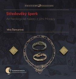 Kniha: Středověký šperk - Šlancarová, Věra