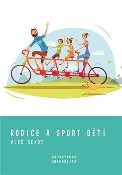 Kniha: Rodiče a sport dětí - Sekot, Aleš