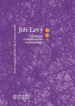 Kniha: Jiří Levý: zakladatel československé traautor neuvedený