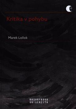 Kniha: Kritika v pohybu - Lollok, Marek