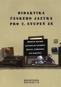 Kniha: Didaktika českého jazyka pro 2. stupeň ZŠ - Hauser, Přemysl