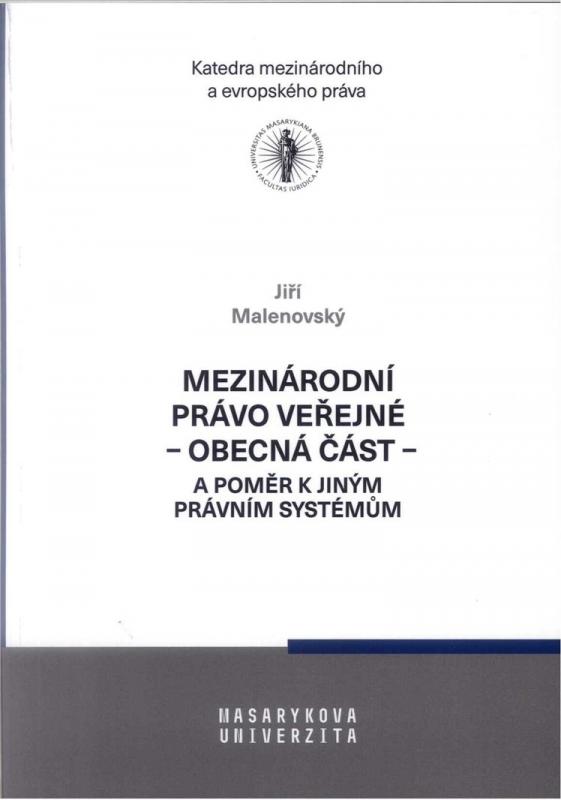 Kniha: Mezinárodní právo veřejné - obecná část - a poměr k jiným právním systémům - Malenovský Jiří