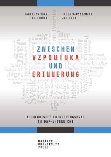 Kniha: Zwischen vzpomínka und Erinnerung - Tschechische Erinnerungsorte im DaF-Unterricht - Köck Johannes Benjamin