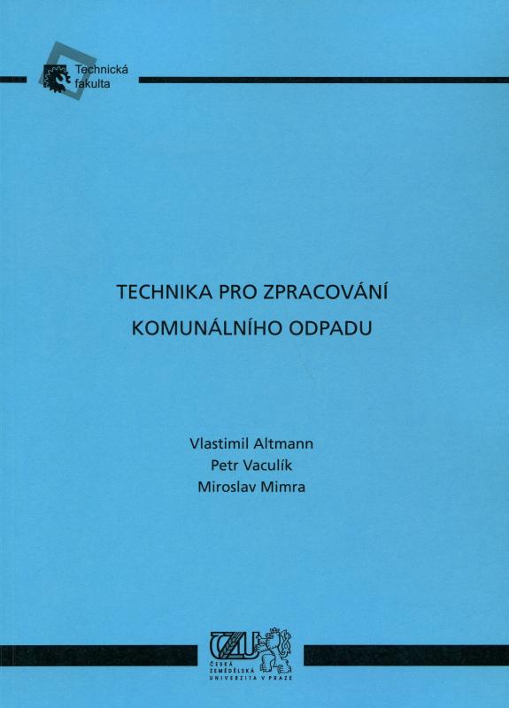 Kniha: Technika pro zpracování komunálního odpadu - Vlastimil Altmann a kol.