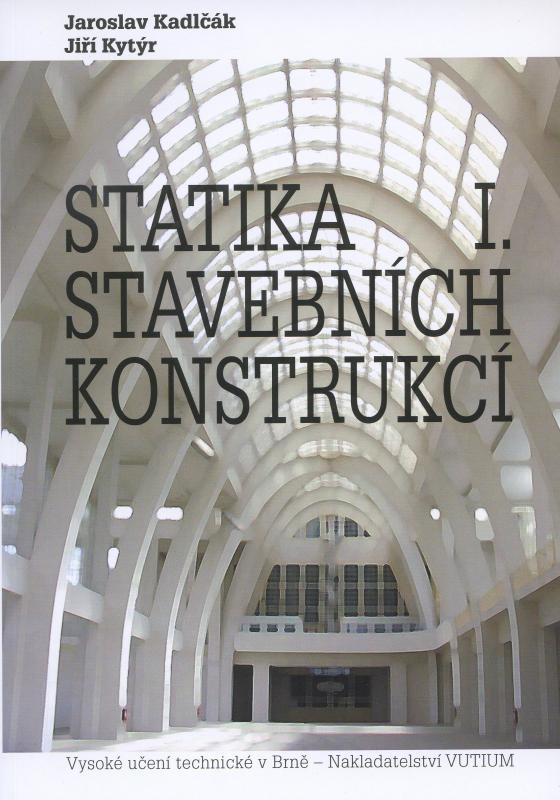Kniha: Statika stavebních konstrukcí I. - Jaroslav Kadlčák