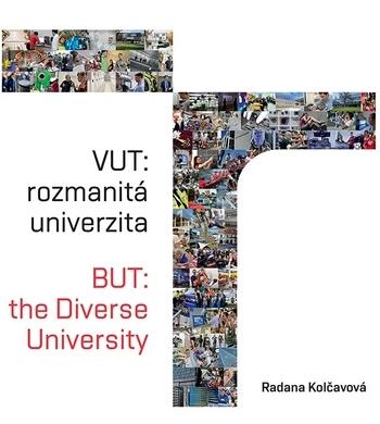 Kniha: VUT: Rozmanitá univerzita - Radana Kolčavová