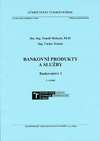 Kniha: Bankovní produkty a služby. Bankovnictví I, 2. vydání - Tomáš Melutín