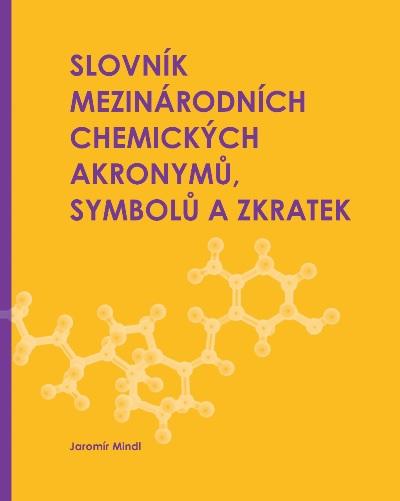 Kniha: Slovník mezinárodních chemických akronym - Jaromír Mindl
