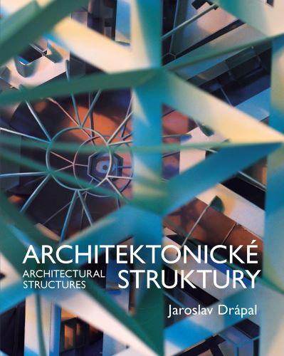 Kniha: Architektonické Struktury / Architectural Structures - Jaroslav Drápal