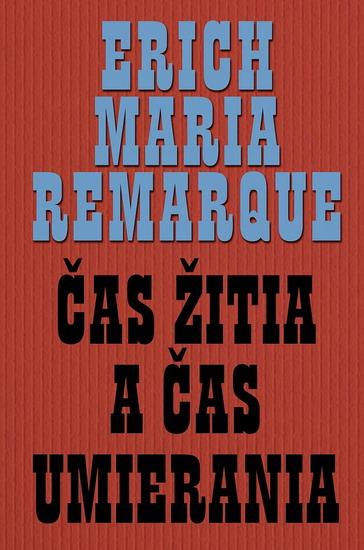 Kniha: Čas žitia a čas umierania - Remarque Erich Maria