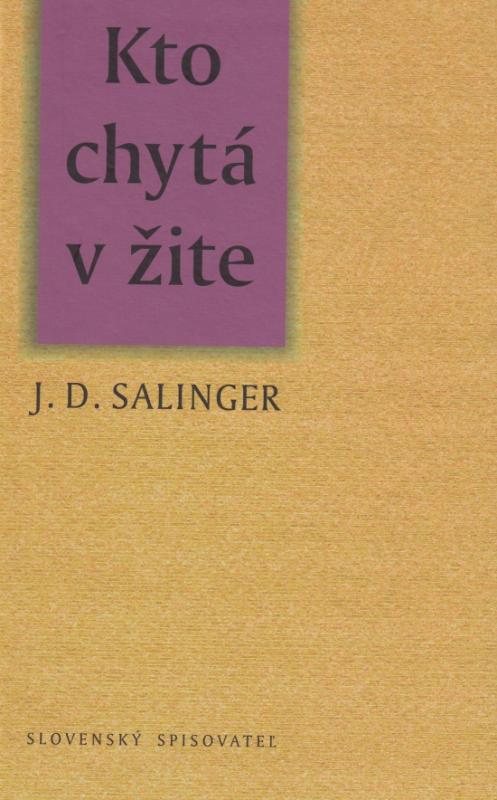 Kniha: Kto chytá v žite - Salinger Jerome David