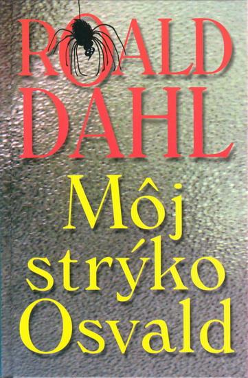 Kniha: Môj strýko Osvald - Dahl Roald