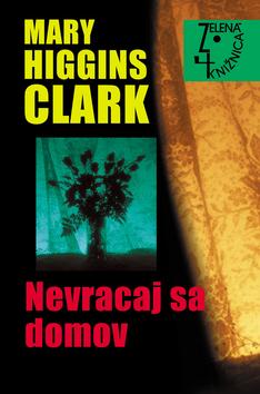 Kniha: Nevracaj sa domov - Clark Mary Higgins