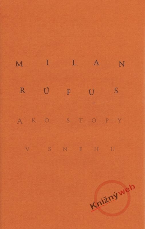 Kniha: Ako stopy v snehu - Rúfus Milan