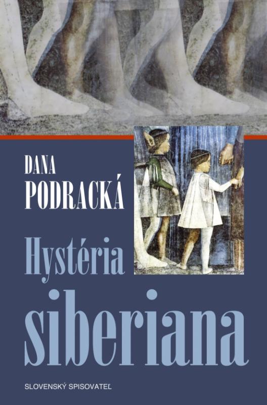 Kniha: Hystéria siberiana - Podracká Dana