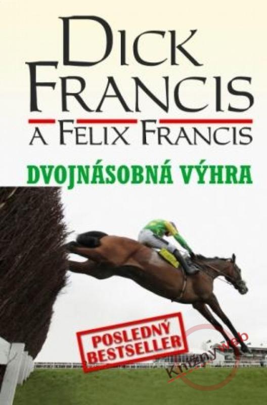 Kniha: Dvojnásobná výhra - Francis, Felix Francis Dick