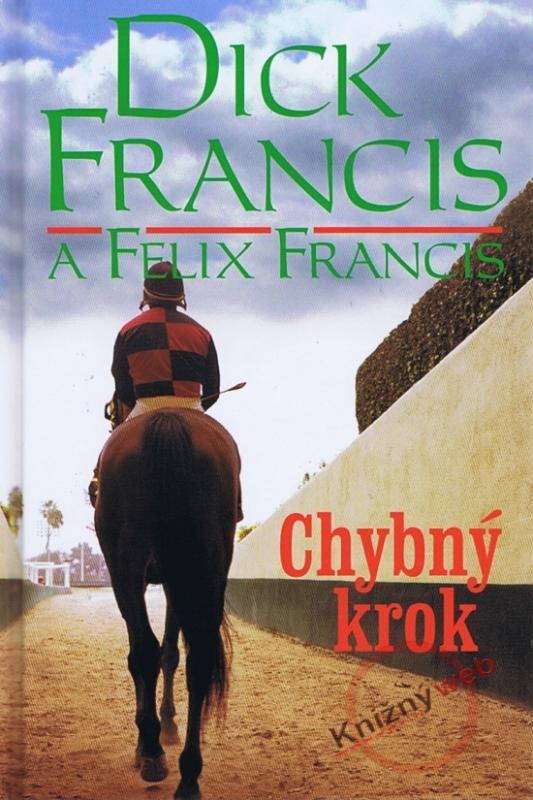 Kniha: Chybný krok - Francis, Felix Francis Dick