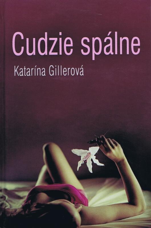 Kniha: Cudzie spálne - Gillerová Katarína