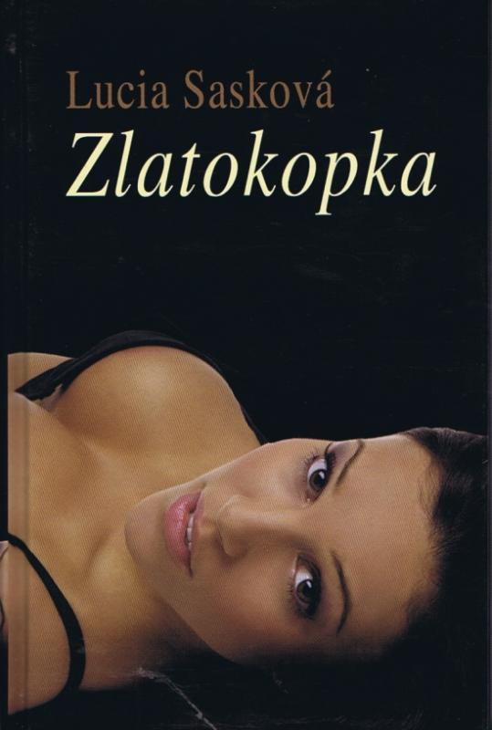 Kniha: Zlatokopka - Sasková Lucia