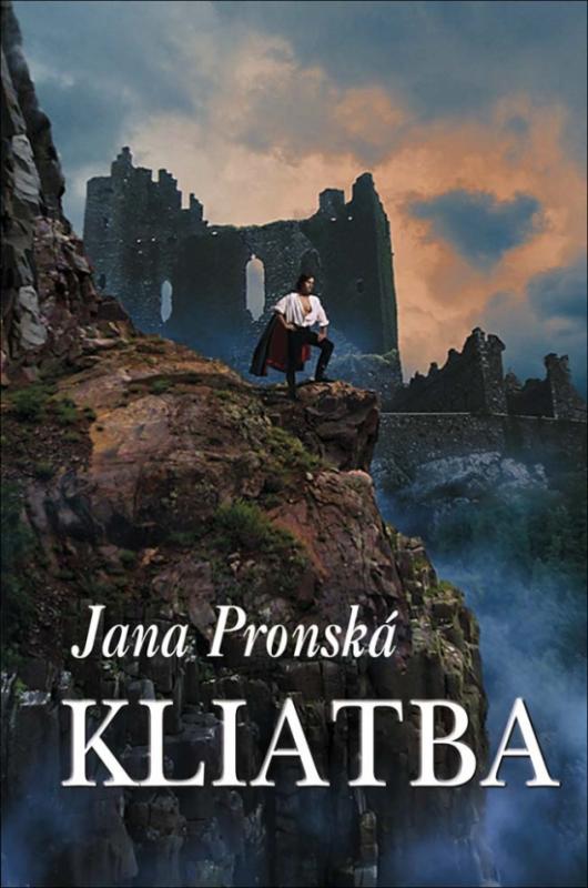 Kniha: Kliatba - Pronská Jana