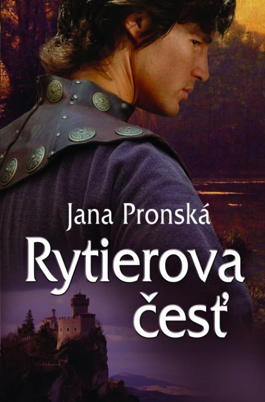 Kniha: Rytierova česť - Pronská Jana