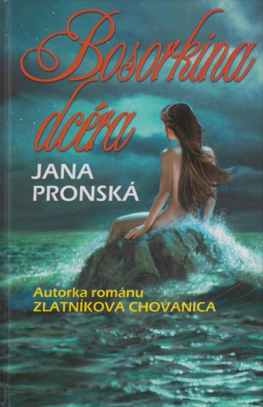 Kniha: Bosorkina dcéra, 2. vydanie - Pronská Jana