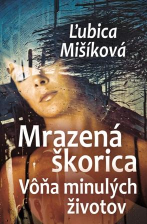 Kniha: Mrazená škorica (Vôňa minulých životov) - Ľubica Mišíková