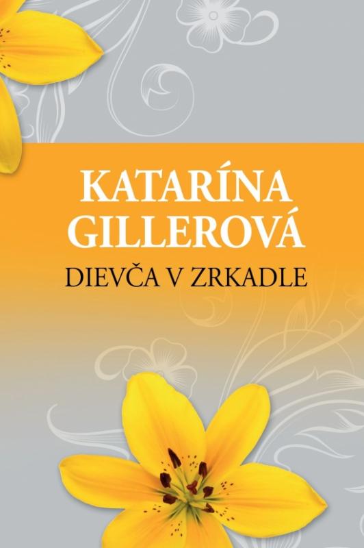 Kniha: Dievča v zrkadle - Gillerová Katarína