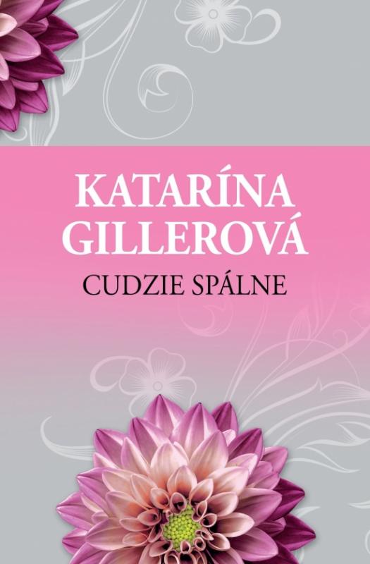 Kniha: Cudzie spálne - Gillerová Katarína