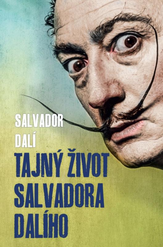 Kniha: Tajný život Salvadora Dalího - Dalí Salvador